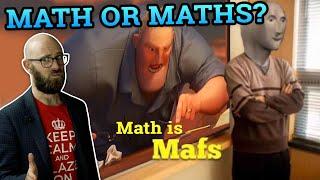 Why Do British People Say 'Maths' While Americans Say 'Math'? And Which is Actually Correct?