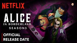 Alice In Borderland Season 3 Release Date | Alice In Borderland Season 3 Trailer | Netflix