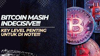 [BTC]PRICE ACTIONBTC MASIH INDECISIVE!! | KEY LEVEL PENENTU UNTUK BULL & BEAR!! | #DYOR