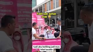 Fadil jadi sultan Arab  #fadiljaidi #fadilkocak #pakmuh #miskahshafa #dillajaidi #kakyislam