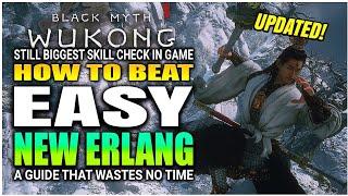 Updated BEST HOW TO BEAT Erlang Sacred Divinity Boss STEP BY STEP EASY GUIDE | Black myth Wukong