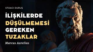 Erkeklerin İlişkilerde DÜŞMEMESİ Gereken Tuzaklar! | Stoacı Duruş