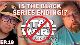 IS THE BLACK SERIES ENDING!? | Somewhere In Space Ep.19