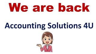 We are back Accounting Solutions 4U