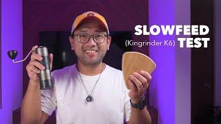 Kingrinder K6 Slowfeeding Test
