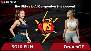 Soulfun vs. Dream GF: Which AI Companion Takes the Crown?