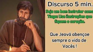 Discurso: Seja um bom instrutor como Tiago: Use ilustrações que toquem o coração. 16-22 de Outubro.