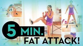 5 Minute Fat Attack!