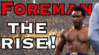 George Foreman - The Rise!!