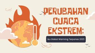 Vlog Berita Kelompok 6 “Perubahan Cuaca Ekstrem: Isu Global Warming Terpanas 2023”