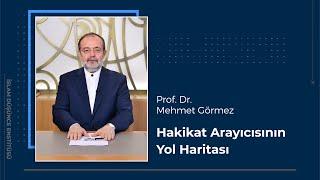 Prof. Dr. Mehmet Görmez I Hakikat Arayıcısının Yol Haritası