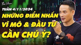 NHỮNG ĐIỂM NHẤN CẦN CHÚ Ý TRONG TUẦN 4/11/2024: VĨ MÔ & ĐẦU TƯ