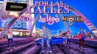 Por las Calles de las Vegas * Visual Video *   Miguel y sus Kompaz