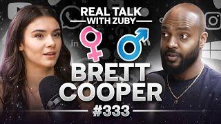 Brett Cooper - Love, Life & Resilience | Real Talk With Zuby Ep. 333