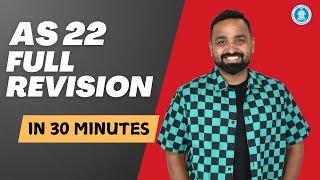 AS 22 | FULL REVISION in 30 Mints | CA Inter | Advanced Accounts | CA. Jai Chawla