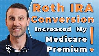 Roth IRA Conversion Increased My Medicare Premium