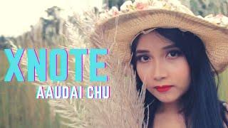 Xnote - Aaudai Chu (Music Video)