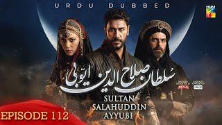 Sultan Salahuddin Ayyubi - Episode 112 - [ Urdu Dubbed ] - 21th November 2024 - HUM TV