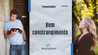 Presente Diário |  Bom constrangimento  |   14/07/2024  (Minuto.Devocional)