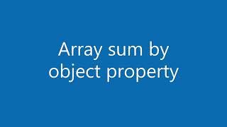 JavaScript array sum by object property