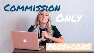 PROS and CONS to COMMISSION ONLY JOBS (what I recommend)