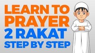How to pray 2 Rakat (units) - Step by Step Guide | From Time to Pray with Zaky