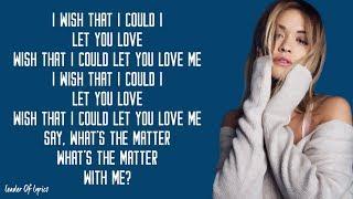 Rita Ora - LET YOU LOVE ME (Lyrics)