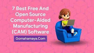 7 Best Free And Paid Computer Aided Manufacturing CAM Software