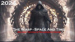 The Wasp - Space And Time  Melodic Techno &  Progressive House (Music Video)  By The Wasp