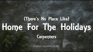 Carpenters - (There's No Place Like) Home For The Holidays [Lyrics]