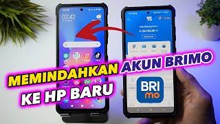  Cara Memindahkan Akun BRImo ke HP Baru | Login Brimo di HP Lain