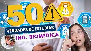 Estudiar Ingeniería Biomédica  50 VERDADES DE ESTUDIAR ING BIOMÉDICA