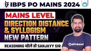 IBPS PO MAINS Reasoning 2024 | Direction Distance & Syllogism, New Pattern | Sanjay Sir