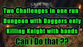 Grim Soul Dark Fantasy : #69Two Challenges in One TripDungeon with Daggers&kill knight by hand