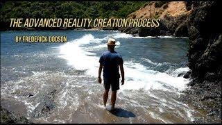 The Advanced Reality Creation Process