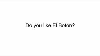 Do you like El Botón?
