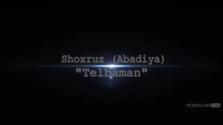 Shoxruz Abadiya Telbaman [YOSHLAR.COM]