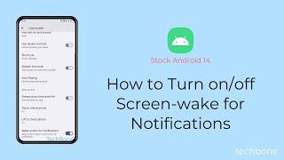 How to Turn On/Off Screen-wake for Notifications [Android 14]