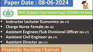 Lecturer Economics||Charge Nurse||Assistant Director Solved paper||PPSC Clubbed Case 08-06-2024