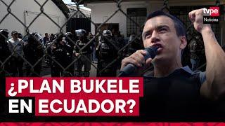 Plan Bukele: Ecuador construirá dos prisiones de máxima seguridad al estilo de El Salvador