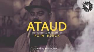 BASE DE RAP - “ATAUD” - RAP BEAT HIP HOP INSTRUMENTAL (Prod. Fx-M Black)