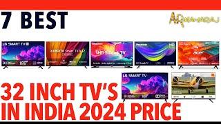  Top 7 Best 32 Inch TV's iN India 2024 |  32 Inch tv Price | LG, SAMSUNG, PANASONIC, XIAOMI, ACER