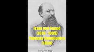 Franz von Suppé (1819 - 1895) :  Fantasia Symphonica (1859)