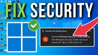 How To Fix Windows Security Center Service Is Missing Or Turned Off