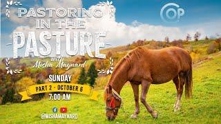 Pastoring In The Pasture Pt. 2 With Pastor Misha Maynard