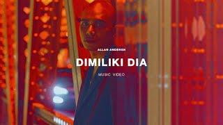 Allan Andersn - Dimiliki Dia (Official Music Video)