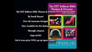 Sandi's Newest Book ~ Balloon Arches and So Much More