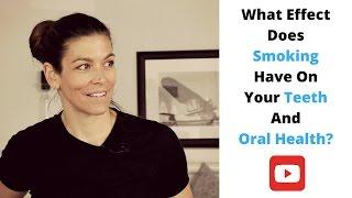 What effect does smoking have on your teeth and oral health?