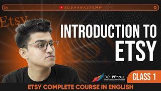 Introduction to ETSY | Beginners Guide to ETSY | Class 1 | be Ryzel