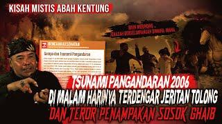 JENAZAH BERSERAKAN DIMALAM HARI GENTAYANGAN ! SAKSI HIDUP TSUNAMI PANGANDARAN 2006 (KISAH MISTIS)